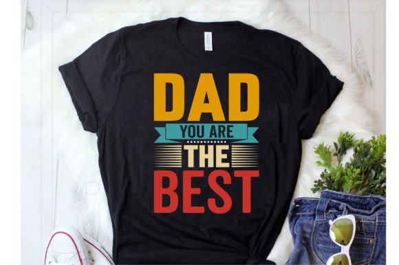 Dad You Are the Best Svg Tshirt Design