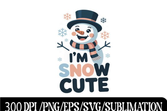 I’m Snow Cute Snowman Design Graphics