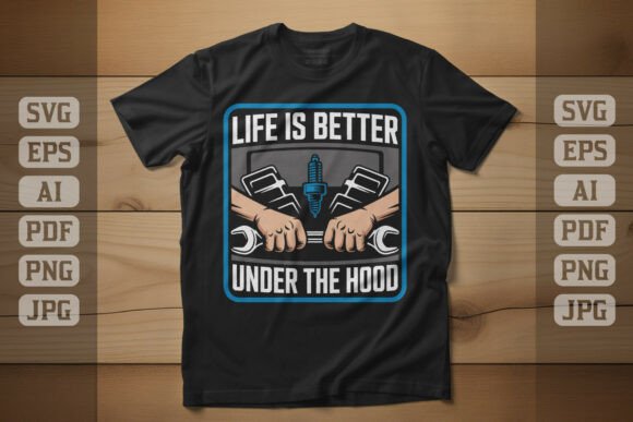 Life is Better Under the Hood Design Graphics