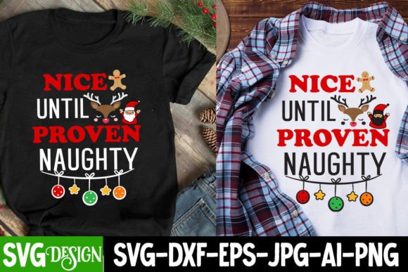 Nice Until Proven Naughty SVG Design Graphics