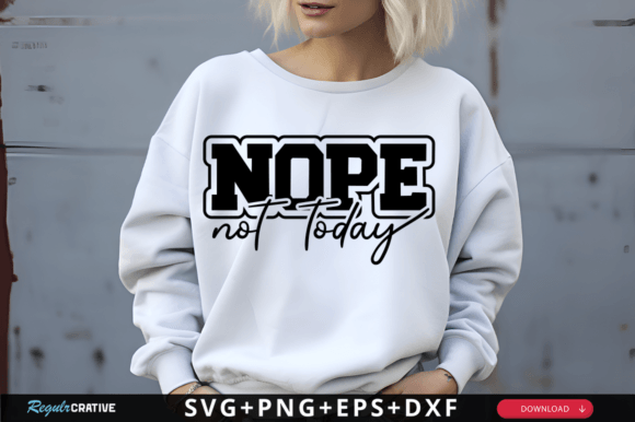 Nope Not Today SVG Design Graphics