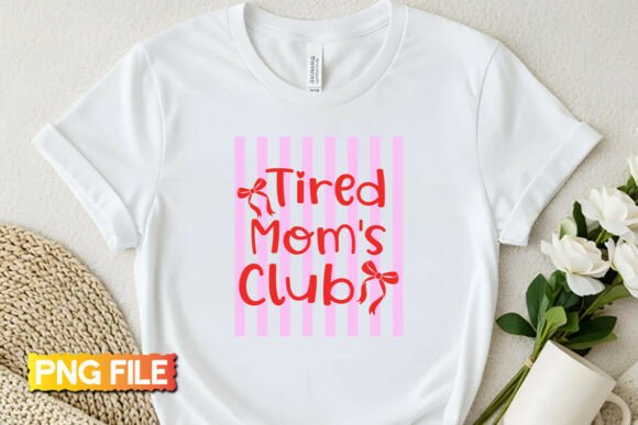 Tired Mom s Club Mother’s Day PNG Design